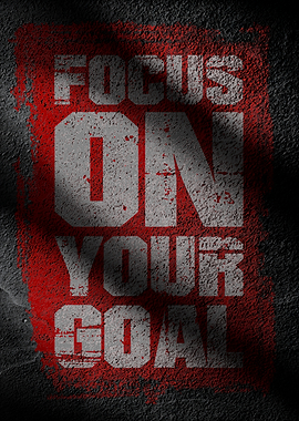 Focus On Your Goal Motivation