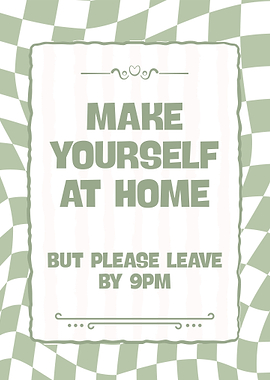 Make Yourself At Home Sign