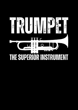 Trumpet: The Superior Instrument