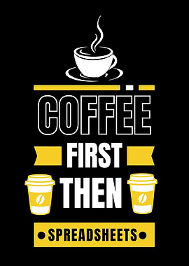 Coffee First, Then Spreadsheets