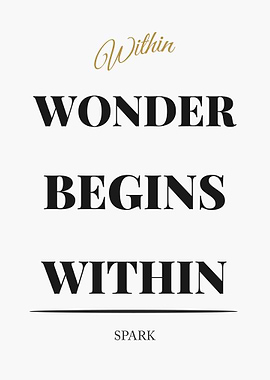 Wonder Begins Within - Inspirational Quote - “White Edition – Clean Black Text Minimal Quote Poster”