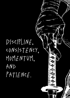 Discipline, Consistency, Momentum, and Patience