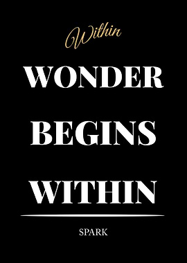 Wonder Begins Within Spark - “Black Edition – Bold White Text Motivational Poster”