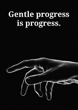 Gentle Progress is Progress