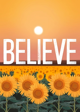 Believe Sunflower Field Sunset