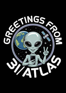 Greetings from 31/Atlas Alien Selfie