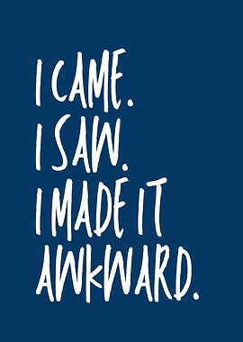 I Came, I Saw, Awkward