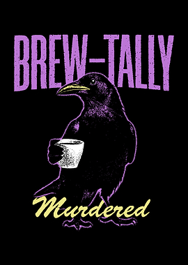 Brew-tally Murdered Crow Coffee