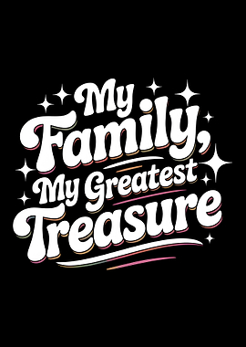 My Family, My Greatest Treasure