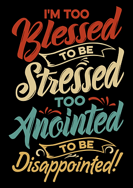Blessed Stressed Anointed Poster, Inspirational Typography Wall Art, Motivational Quote Print
