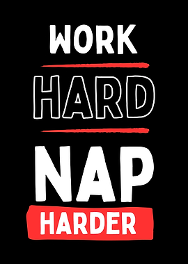 Work Hard Nap Harder Text Art