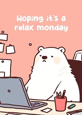 Hoping it's a relax monday
