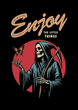 Grim Reaper: Enjoy the Little Things