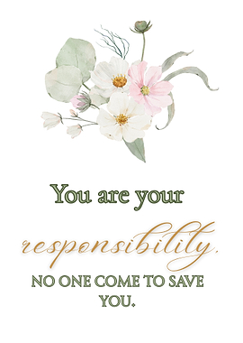 Floral Responsibility Inspirational Quote