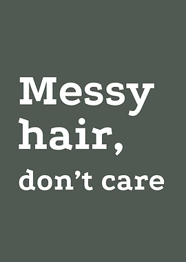 Messy Hair, Don't Care Text Art