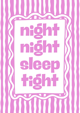 Night Night Sleep Tight