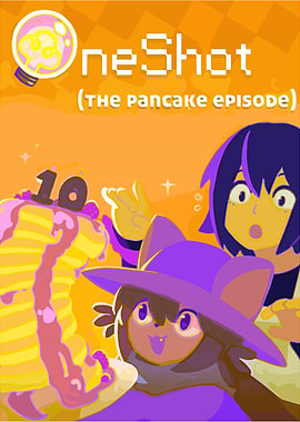 OneShot: The Pancake Episode