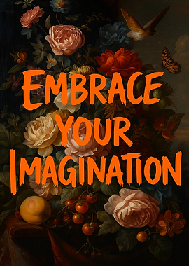 Embrace Your Imagination Floral Art