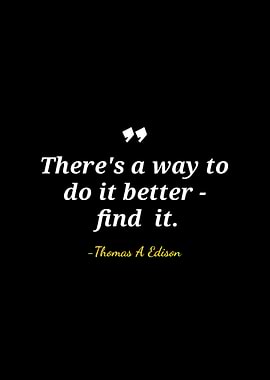 Edison Quote: Find a Better Way