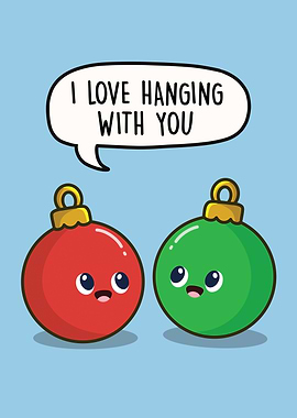 I Love Hanging With You