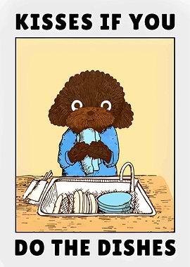 Kisses if you do the dishes