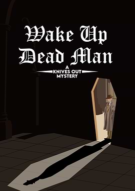 Wake Up Dead Man A Knives Out Mystery