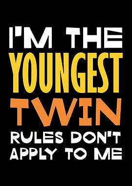Youngest Twin Rules Funny Text Art