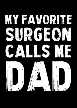 My Favorite Surgeon Calls Me Dad