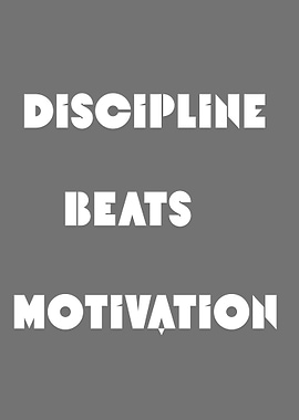 Discipline Beats Motivation Text Art