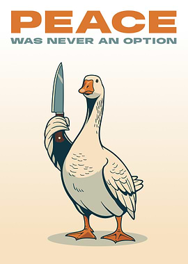 Goose: Peace Was Never An Option