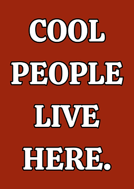 Cool People Live Here Text Art