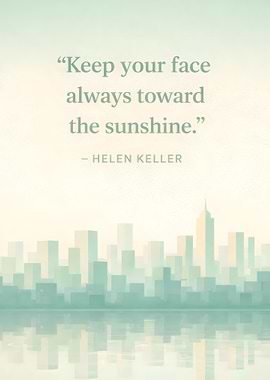 Keep Your Face Toward the Sunshine