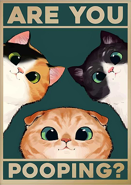 Are You Pooping? Cats Poster