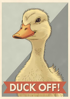 Duck Off! Funny Animal Poster