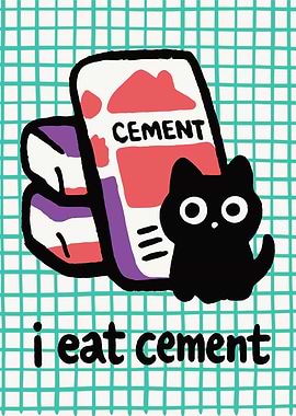I Eat Cement