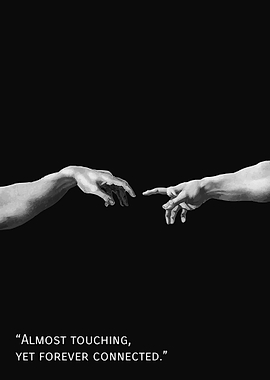 Almost Touching, Forever Connected