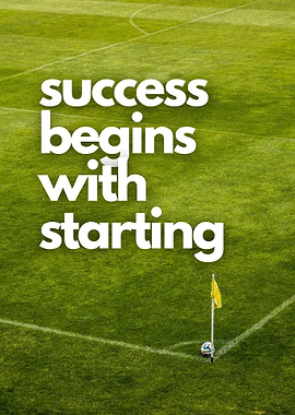 Success Begins With Starting