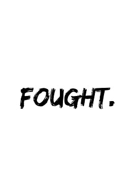 Fought. White background.