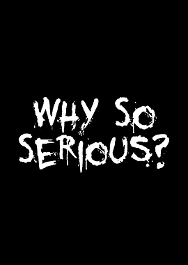 Why So Serious Text Art