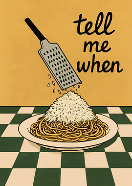 Tell Me When Pasta Art