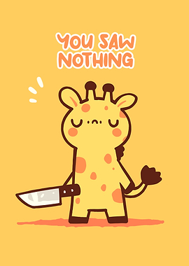 Cute Giraffe with Knife - You Saw Nothing