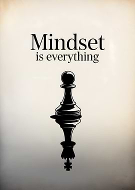 Mindset is everything chess piece