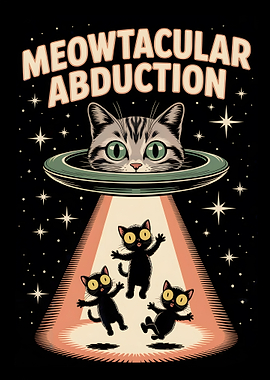 Meowtacular Abduction Cat UFO Art