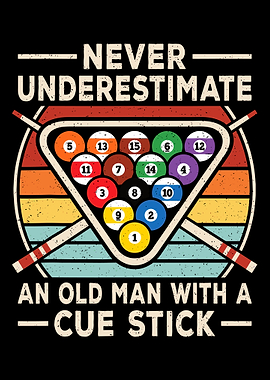 Never Underestimate an Old Man with a Cue Stick Poster, Vintage Pool Game Wall Art