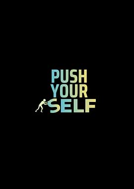 Push Yourself Motivational Art