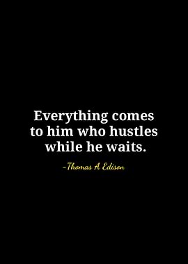 Edison Quote: Hustle While You Wait
