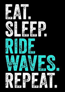 Eat Sleep Ride Waves Repeat
