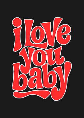 I Love You Baby Text Art