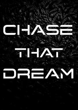 Chase That Dream - Motivational Art