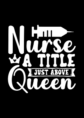 Nurse a Title Just Above Queen